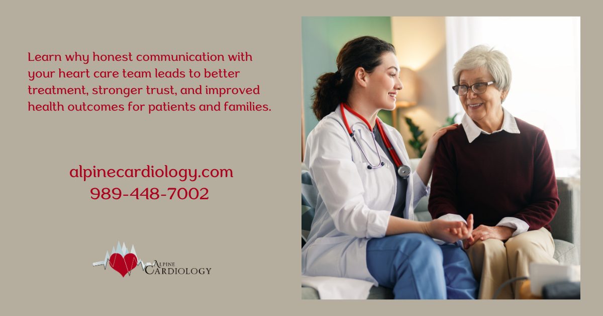 Learn why honest communication with your heart care team leads to better treatment, stronger trust, and improved health outcomes for patients and families.